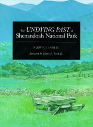 Title: The Undying Past of Shenandoah National Park, Author: Darwin Lambert