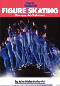 Title: Figure Skating: Championship Techniques, Author: John Misha Petkevich