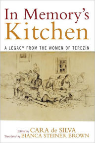 Title: In Memory's Kitchen: A Legacy from the Women of Terezin, Author: Michael Berenbaum