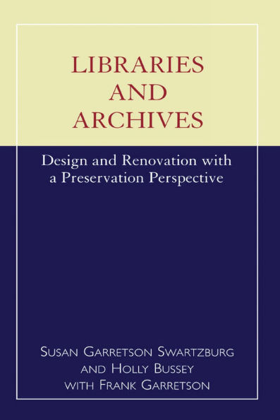 Libraries and Archives: Design and Renovation With a Preservation Perspective