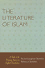 The Literature of Islam: A Guide to the Primary Sources in English Translation