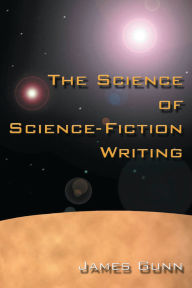 Title: The Science of Science Fiction Writing, Author: James Gunn