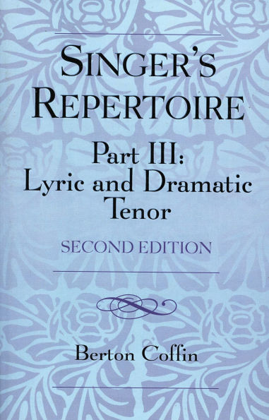 The Singer's Repertoire, Part III: Lyric and Dramatic Tenor