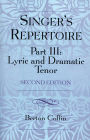 The Singer's Repertoire, Part III: Lyric and Dramatic Tenor