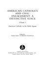 American Catholics and Civic Engagement: A Distinctive Voice