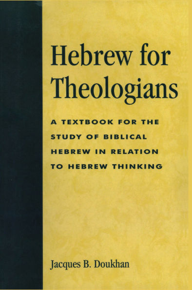 Hebrew for Theologians: A Textbook for the Study of Biblical Hebrew in Relation to Hebrew Thinking