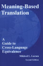 Meaning-Based Translation: A Guide to Cross-Language Equivalence