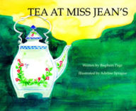 Title: Tea at Miss Jean's, Author: Molly Pearce
