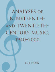 Title: Analyses of Nineteenth- and Twentieth-Century Music, 1940-2000, Author: D. J. Hoek
