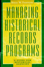 Managing Historical Records Programs: A Guide for Historical Agencies