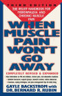 When Muscle Pain Won't Go Away: The Relief Handbook for Fibromyalgia and Chronic Muscle Pain