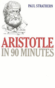 Title: Aristotle in 90 Minutes, Author: Paul Strathern