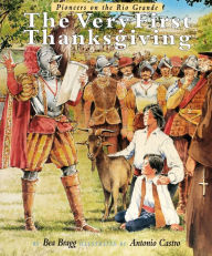 Title: The Very First Thanksgiving: Pioneers on the Rio Grande, Author: Bea Bragg