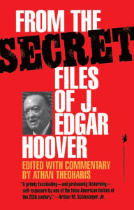 Title: From the Secret Files of J. Edgar Hoover, Author: Athan Theoharis author of From the Secret Files of J. Edgar Hoover