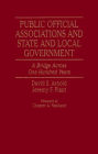 Public Official Associations and State and Local Government: A Bridge Across One Hundred Years