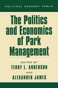 Title: The Politics and Economics of Park Management, Author: Stephanie Presber James