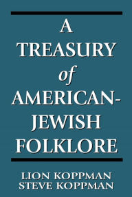 Title: A Treasury of American-Jewish Folklore, Author: Steve Koppman