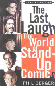 Title: The Last Laugh: The World of Stand-Up Comics, Author: Phil Berger