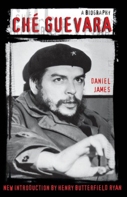 Che Guevara: A Biography by Daniel James | eBook | Barnes & Noble®