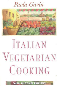 Title: Italian Vegetarian Cooking, New, Revised, Author: Paola Gavin