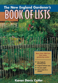 Title: The New England Gardener's Book of Lists, Author: Karan Davis Cutler