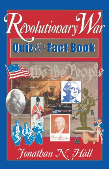 Revolutionary War Quiz and Fact Book