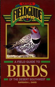 Title: A Field Guide to Birds of the Desert Southwest, Author: Barbara L. Davis