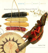 Title: North, South, East, West: American Indians and the Natural World, Author: Marsha C. Bol