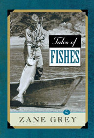 Title: Tales of Fishes, Author: Zane Grey