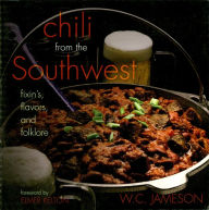 Title: Chili From the Southwest: Fixin's, Flavors, and Folklore, Author: W.C. Jameson