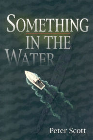 Title: Something in the Water, Author: Peter Scott