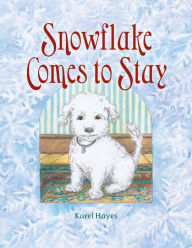 Title: Snowflake Comes to Stay, Author: Karel Hayes