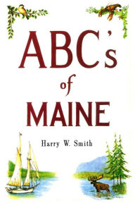Title: ABC's of Maine, Author: Harry Smith