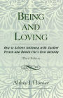 Being and Loving: How to Achieve Intimacy with Another Person and Retain One's Own Identity