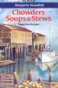 Title: Chowders, Soups, and Stews, Author: Marjorie Standish