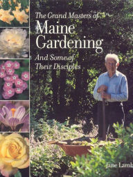 Title: The Grand Masters of Maine Gardening, Author: Jane Lamb