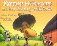 Title: Farmer McPeepers and His Missing Milk Cows, Author: Katy S. Duffield