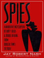 Spies: A Narrative Encyclopedia of Dirty Tricks and Double Dealing from Biblical Times to Today