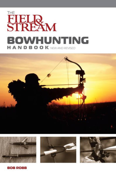 Field & Stream Bowhunting Handbook, New and Revised