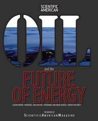Title: Oil and the Future of Energy: Climate Repair * Hydrogen * Nuclear Fuel * Renewable And Green Sources * Energy Efficiency, Author: Editors of Scientific American Magazine