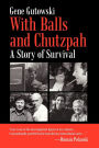 With Balls And Chutzpah