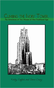 Climbing the Ivory Tower: The Adventures of Two Women of Non-Traditional Age