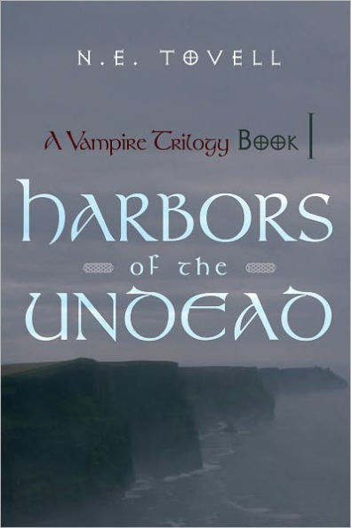 A Vampire Trilogy: Harbors of the Undead: Book I