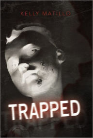 Title: Trapped, Author: Kelly Matillo