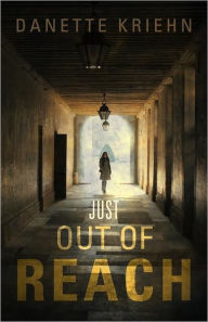 Title: Just Out of Reach, Author: Danette Kriehn