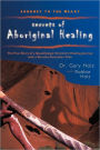 Journey to the Heart: Secrets of Aboriginal Healing