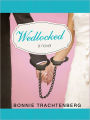 Wedlocked: A Novel