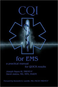 Title: Cqi for Ems: A Practical Manual for Quick Results, Author: David Jaslow MD MPH FAAEM