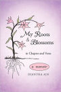 My Roots And Blossoms