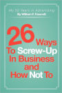 26 Ways To Screw-Up In Business And How Not To